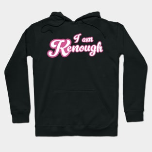 I am Kenough Hoodie